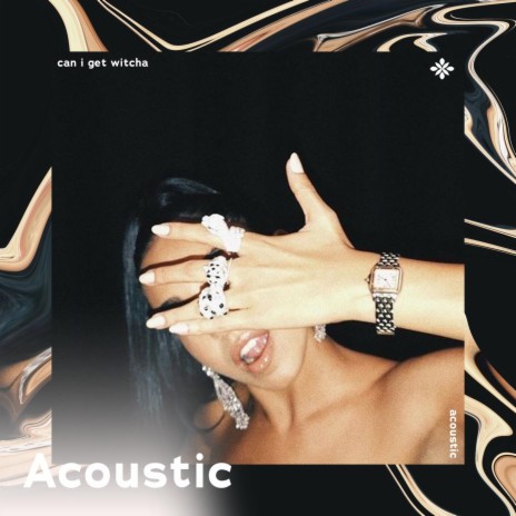 can i get witcha - acoustic ft. Tazzy | Boomplay Music