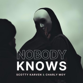 NOBODY KNOWS