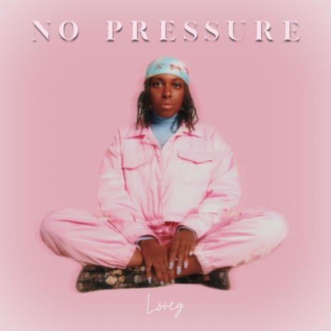 No Pressure | Boomplay Music