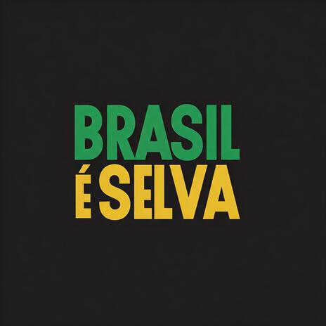 Brasil é Selva | Boomplay Music