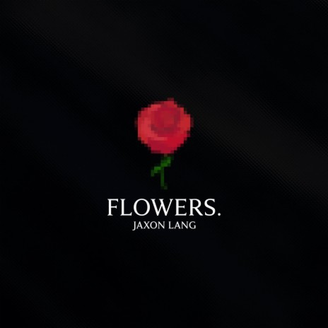 Flowers. | Boomplay Music