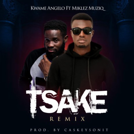 Tsake (Remix) ft. Miklez | Boomplay Music