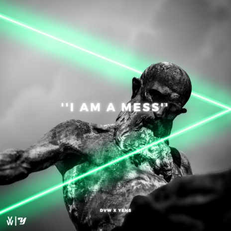 I am a mess ft. Yens | Boomplay Music