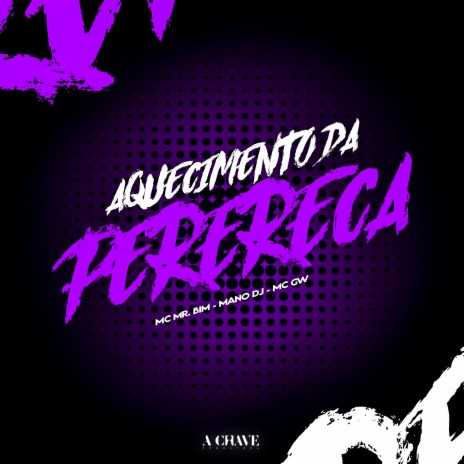 Aquecimento da Perereca ft. Mc Mr. Bim & Mc Gw | Boomplay Music