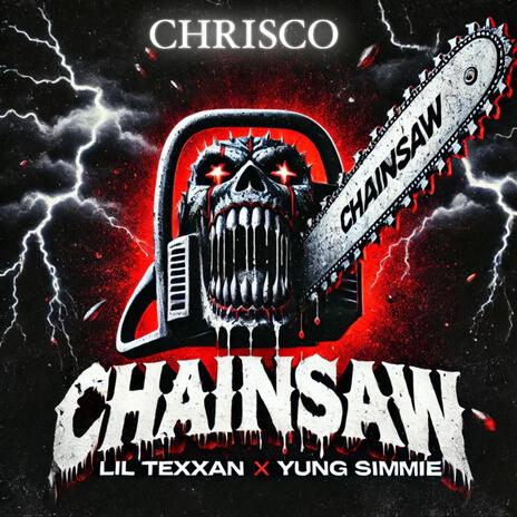 Chainsaw ft. Lil Texxan & Yung Simmie | Boomplay Music