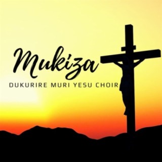 Dukurire Muri Yesu Choir