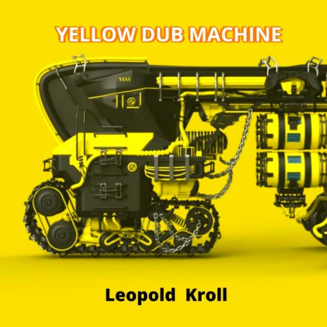 Yellow Dub Machine | Boomplay Music