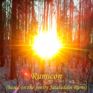 Rumicon (Based on Poetry Jalaluddin Rumi)