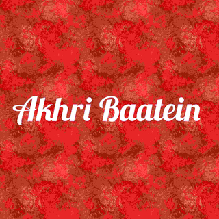 Akhri Baatein