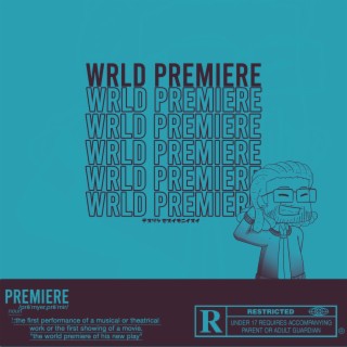 wrld premiere