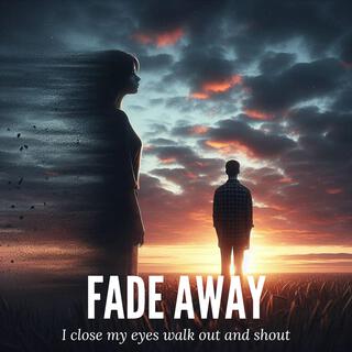 Fade away