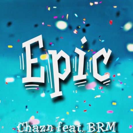 Epic ft. BRM Aka Brandon R Music | Boomplay Music