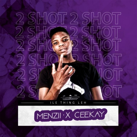 2 Shot ft. Ceekay | Boomplay Music