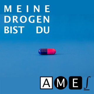 Meine Drogen bist du lyrics | Boomplay Music