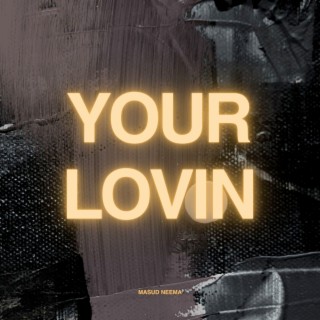 Your Lovin