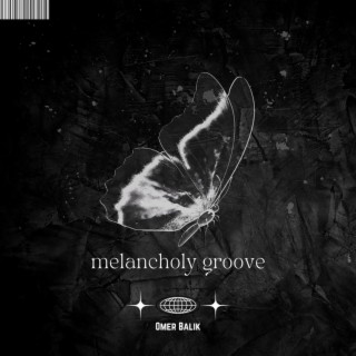 Melancholy Groove lyrics | Boomplay Music