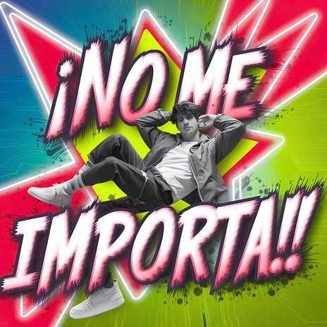 ¡No me Importa!