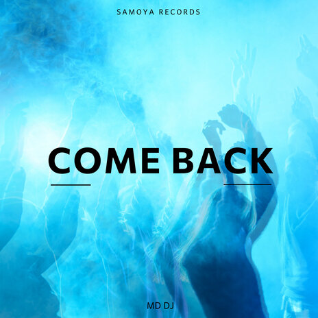 Come Back | Boomplay Music