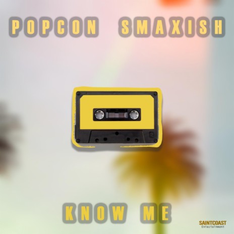 Know me ft. Smaxish
