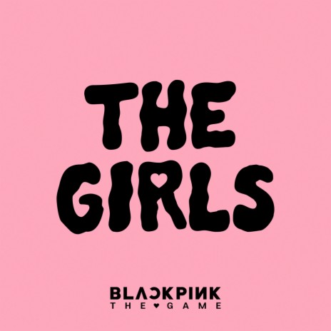 THE GIRLS (BLACKPINK THE GAME OST) | Boomplay Music