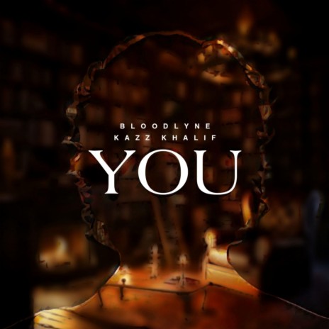 YOU ft. Kazz Khalif | Boomplay Music