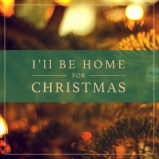 I'll Be Home for Christmas