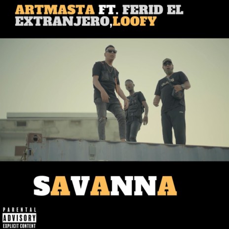 Savanna ft. Ferid El Extranjero & Loofy | Boomplay Music