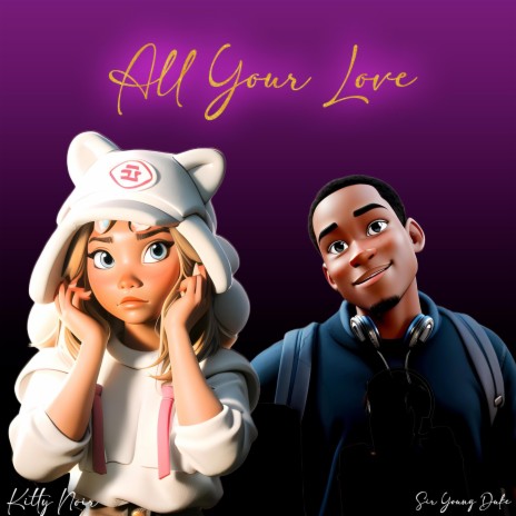 All Your Love ft. Sir Young Duke | Boomplay Music