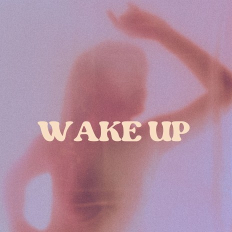 Wake Up | Boomplay Music