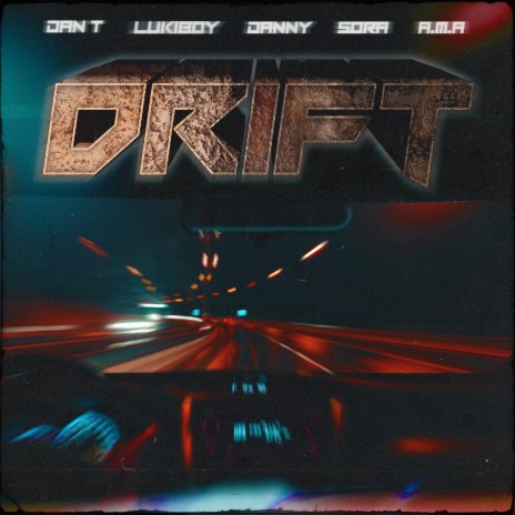 Drift ft. S0RA, Danny, A.M.A & Lukiboy