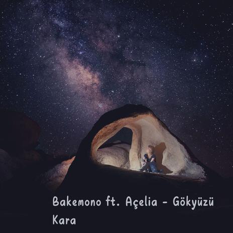 Gökyüzü Kara ft. Açelia | Boomplay Music