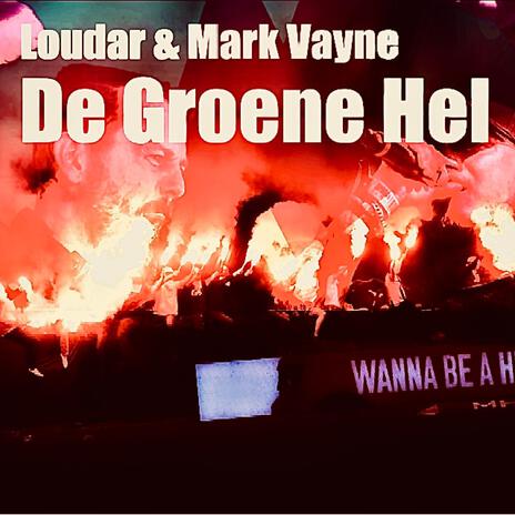 De Groene Hel (Hardcore Edit) ft. Mark Vayne | Boomplay Music