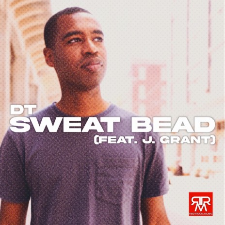 Sweat Bead ft. J. Grant
