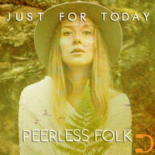 Just For Today: Peerless Folk