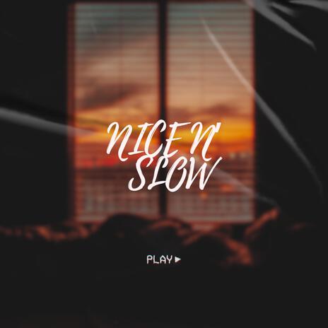 Nice N Slow | Boomplay Music