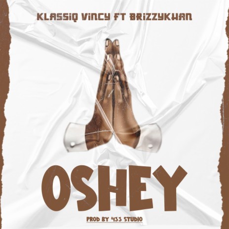 OSHEY (feat. Brizzy khan) | Boomplay Music