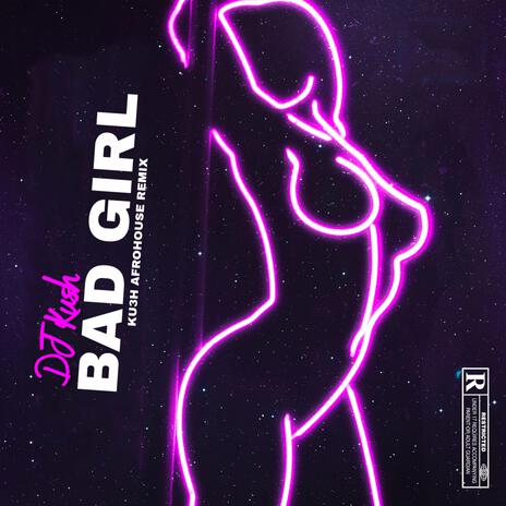 Bad Girl (AfroHouse Remix) | Boomplay Music