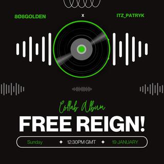 FREE REIGN!