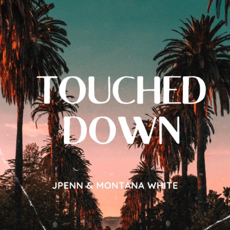 Touched Down ft. Montana White | Boomplay Music