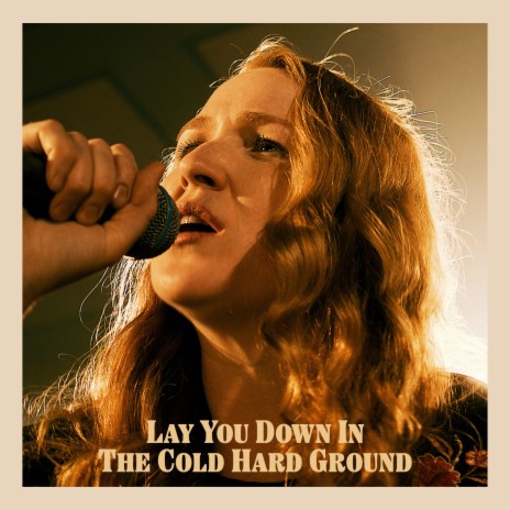 Lay You Down in the Cold Hard Ground | Boomplay Music