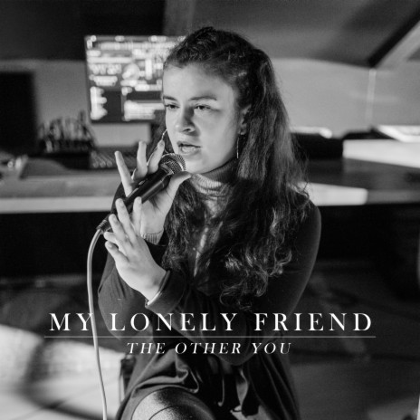 My Lonely Friend (Radio Edit) | Boomplay Music