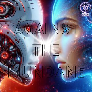 Against the mundane