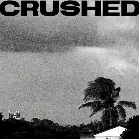 CRUSHED | Boomplay Music