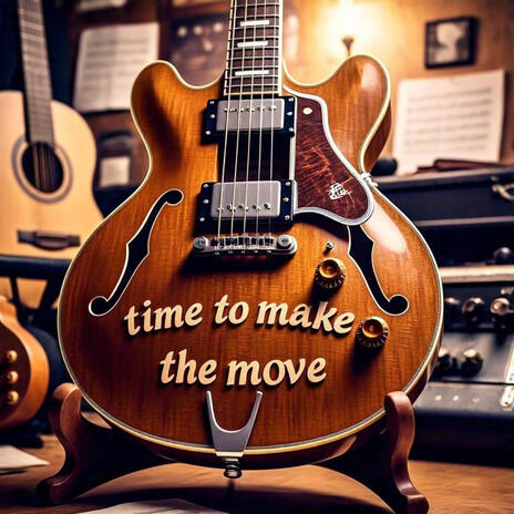 Time To Make The Move | Boomplay Music