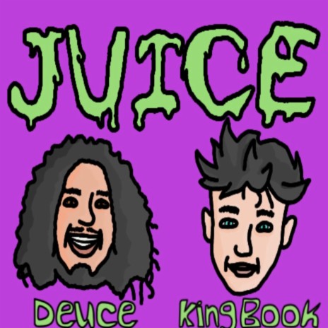 Juice ft. DeuceLikePoop