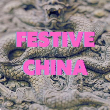 Festive China | Boomplay Music