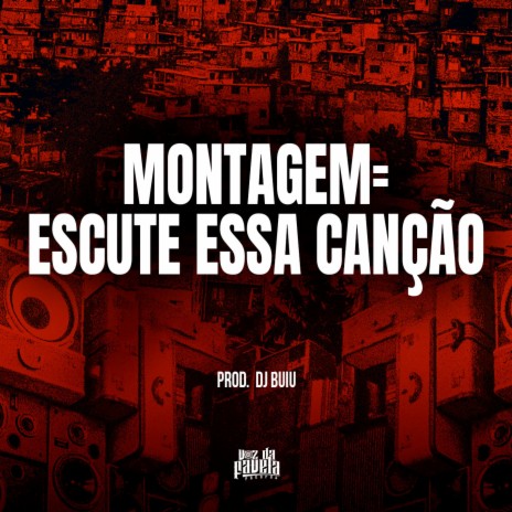 Montagem= Escute Essa Canção | Boomplay Music