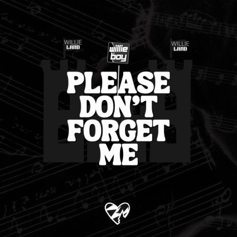 Please Don't Forget Me | Boomplay Music