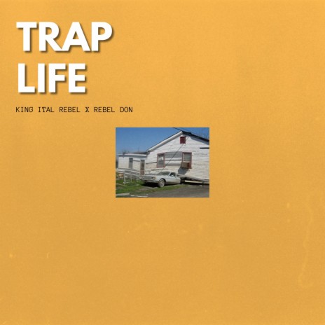 Trap Life ft. REBEL DON | Boomplay Music