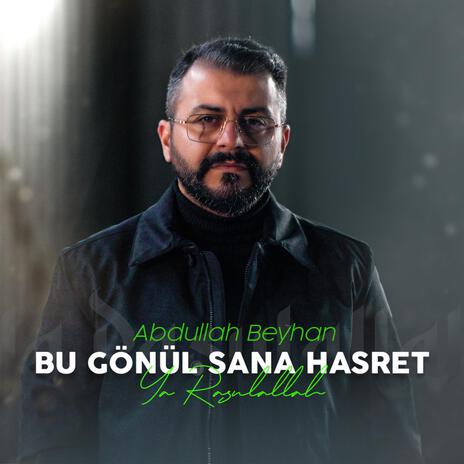 Bu gönül sana hasret | Boomplay Music